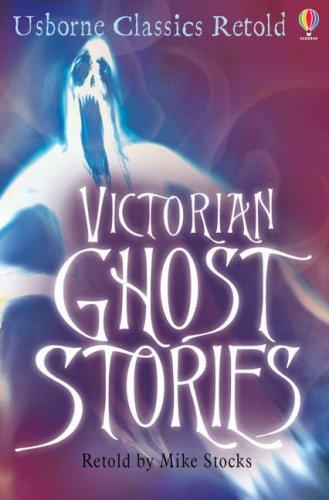 Victorian Ghost Stories (Classics)