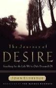 The Journey of Desire: Searching for the Life We Always Dreamed of