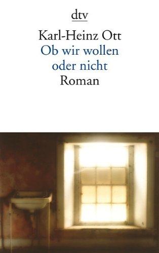 Ob wir wollen oder nicht: Roman