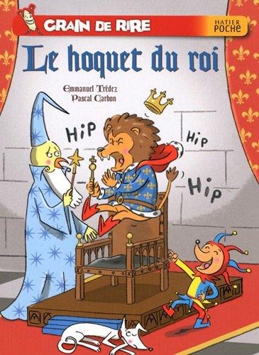 Grain de rire. Le hoquet du roi