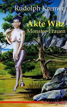 Akte Witz:: Monsterfrauen