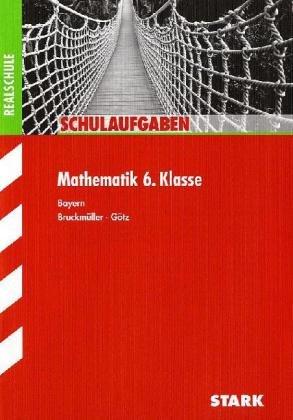 Schulaufgaben Realschule Bayern / Mathematik 6. Klasse