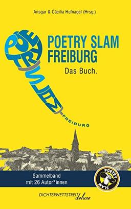 Poetry Slam Freiburg: Das Buch.