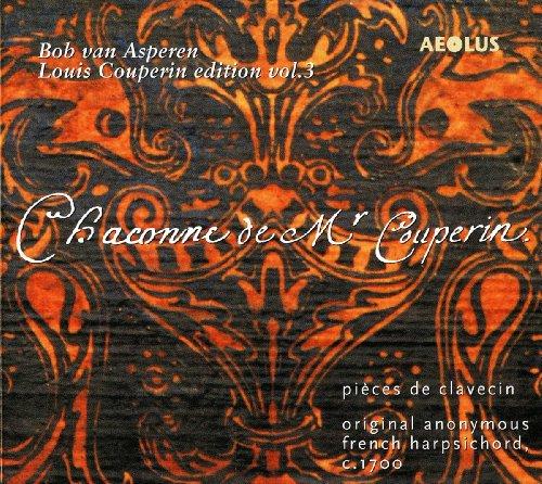 Couperin: Chaconne de Mr Couperin - Pieces de Clavecin (Louis Couperin Edition Vol.3)