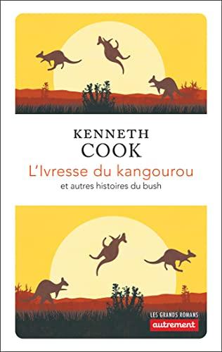 L'ivresse du kangourou : et autres histoires du bush