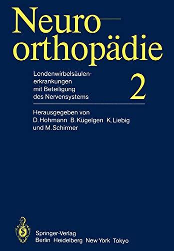 Lendenwirbelsäulenerkrankungen mit Beteiligung des Nervensystems (Neuroorthopädie, 2, Band 2)