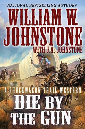 Die by the Gun (A Chuckwagon Trail Western, Band 2)