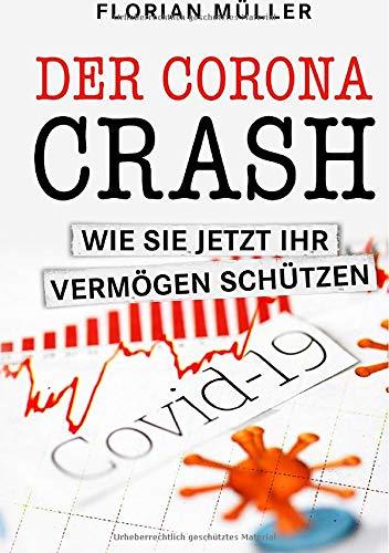 Der Corona Crash: Wie Sie jetzt ihr Vermögen schützen