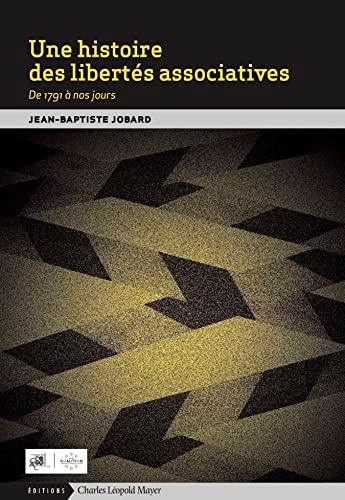 Une histoire des libertés associatives : de 1791 à nos jours