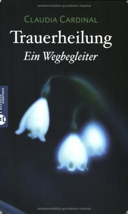 Trauerheilung: Ein Wegbegleiter