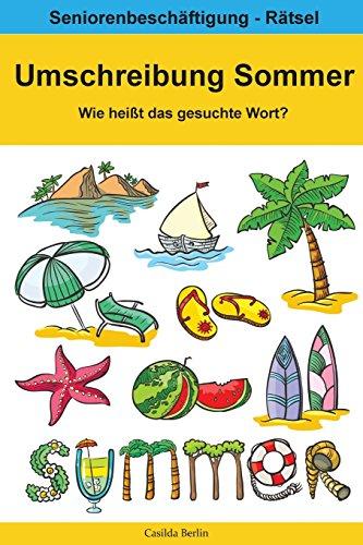 Umschreibung Sommer - Wie heißt das gesuchte Wort?: Seniorenbeschäftigung Rätsel