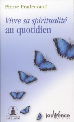 Vivre sa spiritualité au quotidien