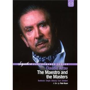 Claudio Arrau: The Maestro and the Masters