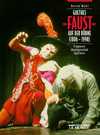 Goethes 'Faust' auf der Bühne (1806-1998)