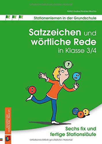 Satzzeichen und wörtliche Rede in Klasse 3/4: Sechs fix und fertige Stationsläufe (Stationenlernen in der Grundschule)