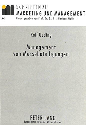 Management von Messebeteiligungen: Identifikation und Erklärung messespezifischer Grundhaltungen auf der Basis einer empirischen Untersuchung (Schriften zu Marketing und Management)