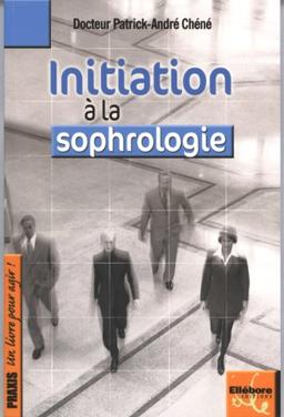 Initiation à la sophrologie : et à la méthode Alfonso Caycedo, sa structure fondamentale