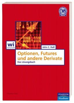 Lösungsbuch: Optionen, Futures und andere Derivate: Das Lösungsbuch (Pearson Studium - Economic BWL)