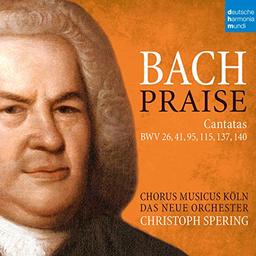 Praise - Cantatas / Kantaten BWV 26,41,95,115,137,140