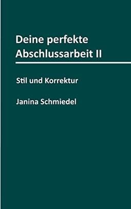 Deine perfekte Abschlussarbeit II: Stil und Korrektur