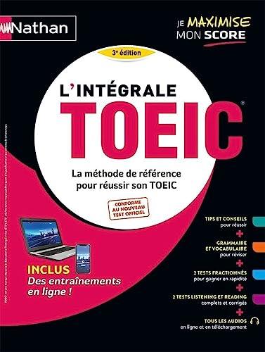 L'intégrale TOEIC : la méthode de référence pour réussir son TOEIC : conforme au nouveau test officiel