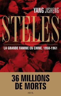 Stèles : la grande famine en Chine, 1958-1961