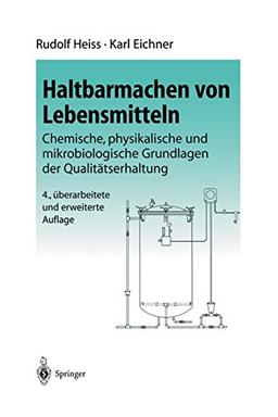 Haltbarmachen von Lebensmitteln: Chemische, physikalische und mikrobiologische Grundlagen der Qualitätserhaltung (German Edition)