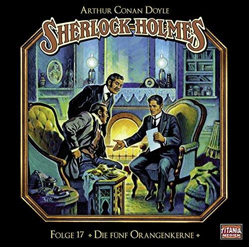 Die fünf Orangenkerne: Sherlock Holmes - Folge 17.