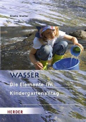 WASSER: Die Elemente im Kindergartenalltag