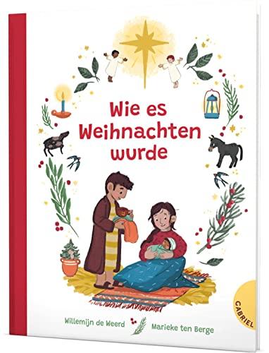 Wie es Weihnachten wurde: Weihnachtsgeschichte für Kinder ab 2