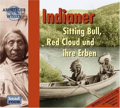 Indianer, 1 Audio-CD: Sitting Bull, Red Cloud und ihre Erben