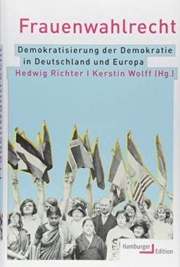 Frauenwahlrecht: Demokratisierung der Demokratie in Deutschland und Europa