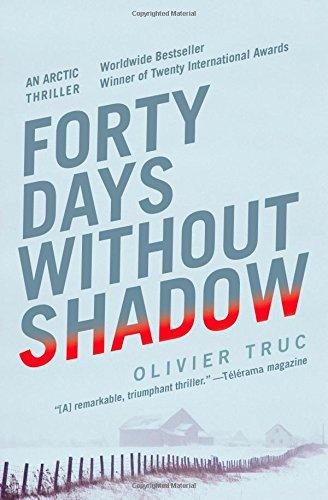 Forty Days Without Shadow: An Arctic Thriller