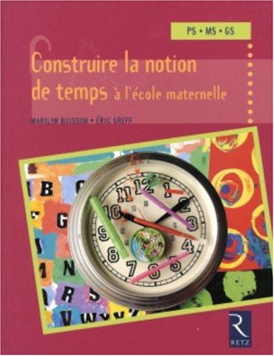 Construire la notion de temps à l'école maternelle : PS, MS, GS