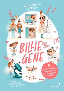 Billie und seine Gene: Von Fruchtfliegen, Sommersprossen und dem Bauplan des Lebens