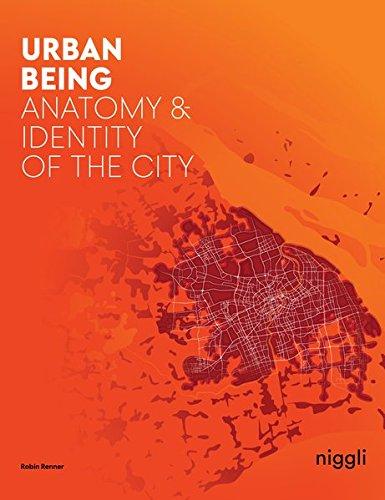 Urban Being: Anatomy & Identity of the City