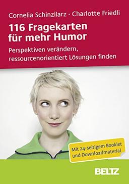 116 Fragekarten für mehr Humor: Perspektiven verändern, ressourcenorientiert Lösungen finden. Mit 24-seitigem Booklet und Downloadmaterial