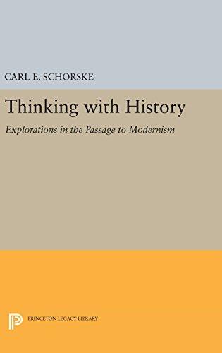 Thinking with History: Explorations in the Passage to Modernism (Princeton Legacy Library, Band 388)