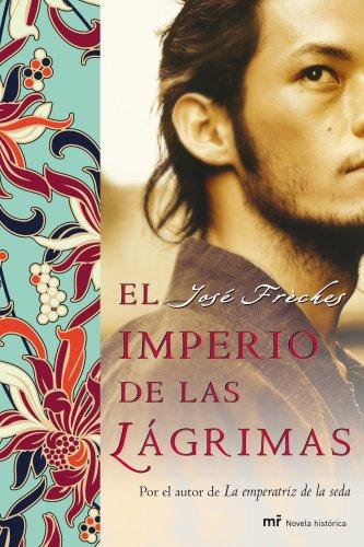 El imperio de las lágrimas: Por el autor de La emperatriz de la seda (MR Novela Histórica)