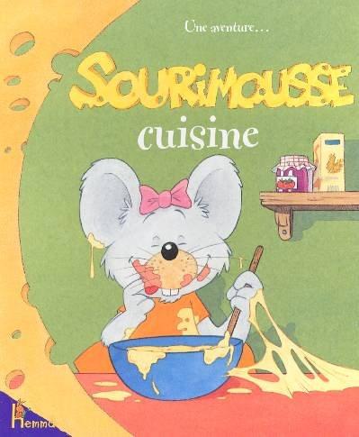 Sourimousse. Vol. 2006. Sourimousse cuisine