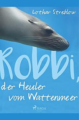 Robbi, der Heuler vom Wattenmeer