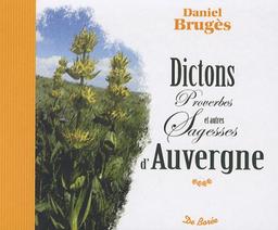 Dictons, proverbes et autres sagesses d'Auvergne