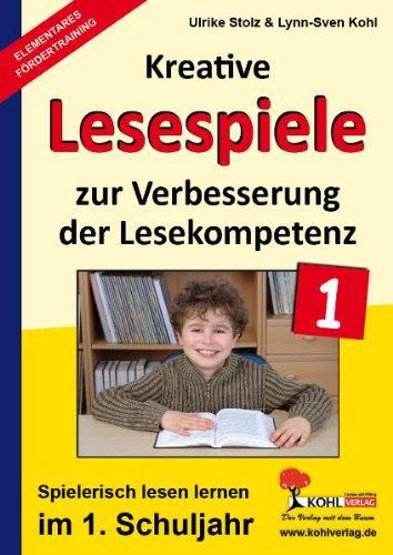 Kohls kreative Lesespiele 1. Schuljahr: Spielerisch lesen lernen im 1. Schuljahr