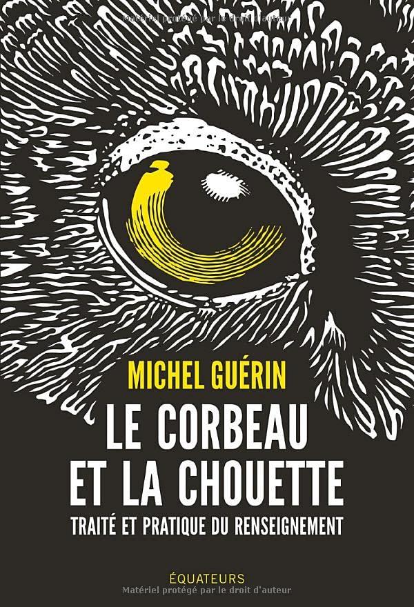 Le corbeau et la chouette : traité et pratique du renseignement