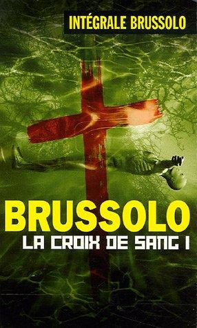 Les croix de sang. Vol. 1