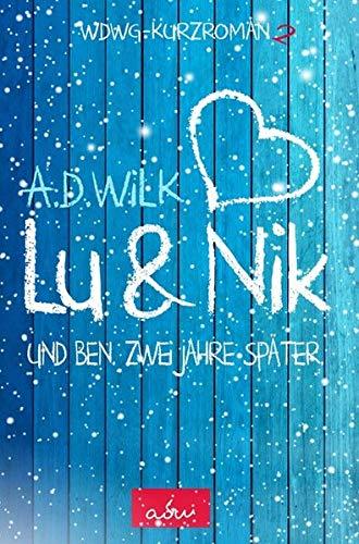 Lu & Nik. Und Ben. Zwei Jahre später (WDWG Kurzromane)