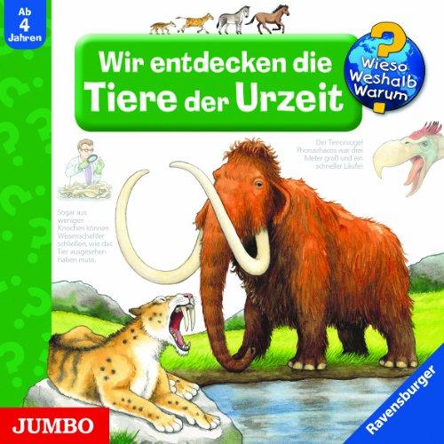 Wieso? Weshalb? Warum? Wir entdecken die Tiere der Urzeit