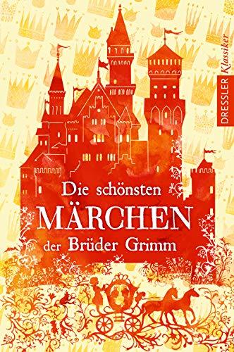 Die schönsten Märchen der Brüder Grimm