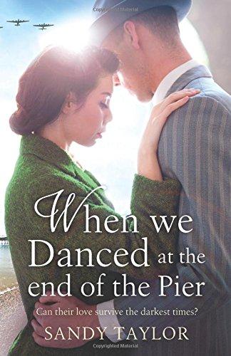 When We Danced at the End of the Pier: A heartbreaking novel of family tragedy and wartime romance (Brighton Girls Trilogy, Band 1)