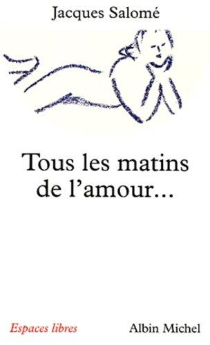 Tous les matins de l'amour... ont un soir